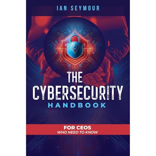 THE CYBERSECURITY HANDBOOK by Ian Seymour