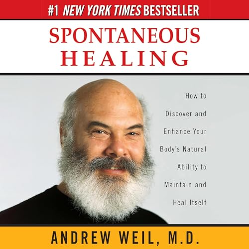Spontaneous Healing by Andrew Weil