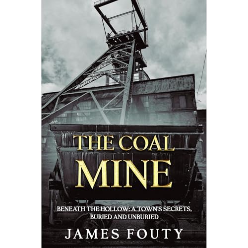 The Coal Mine by James Fouty