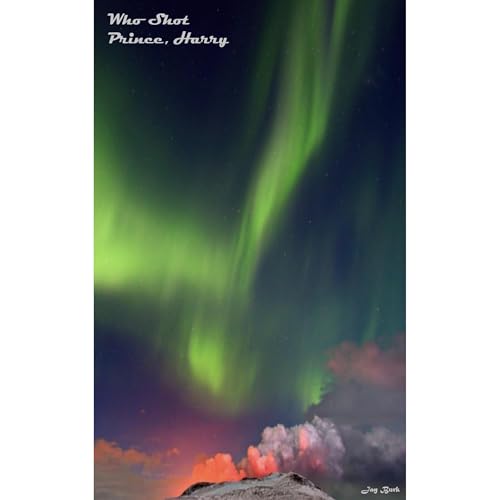 Who Shot Prince, Harry by Jerry Burk