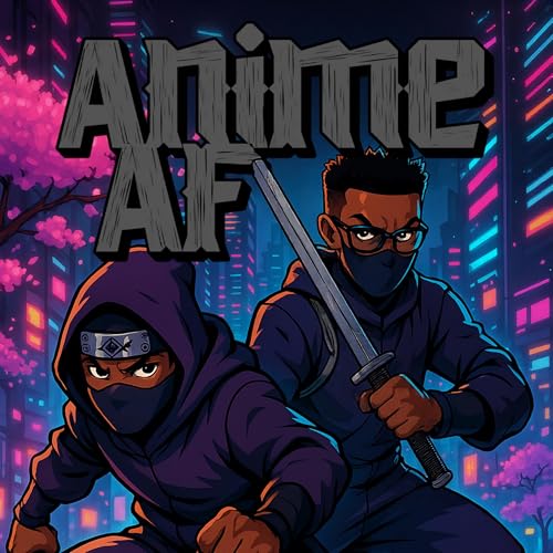 Anime AF by Derratti and CP Da Ghost