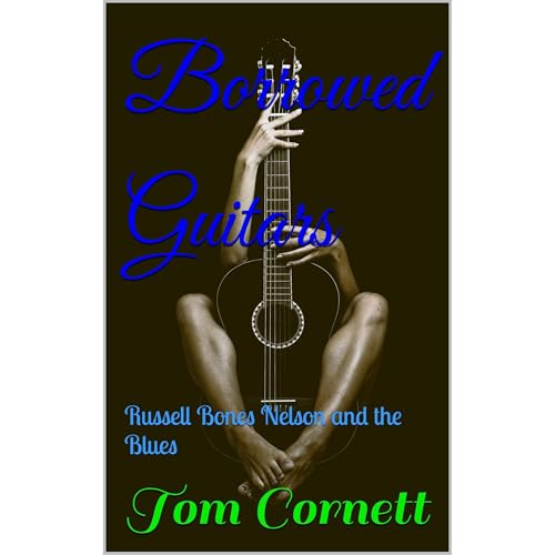 Borrowed Guitars by Tom Cornett