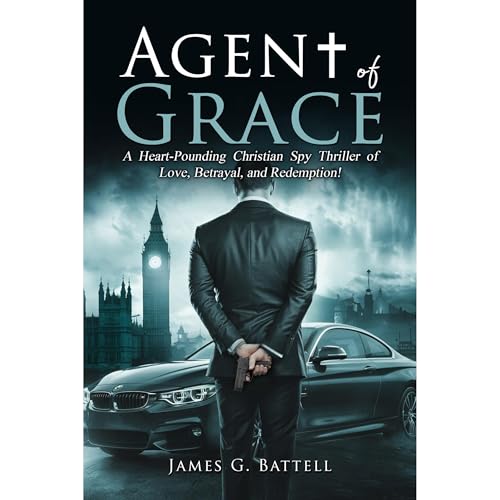 Agent of Grace by James G. Battell