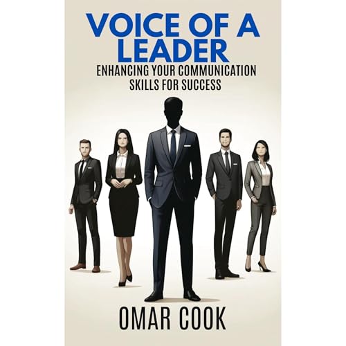 Voice of a Leader: Enhancing Your Communication Skills For Success