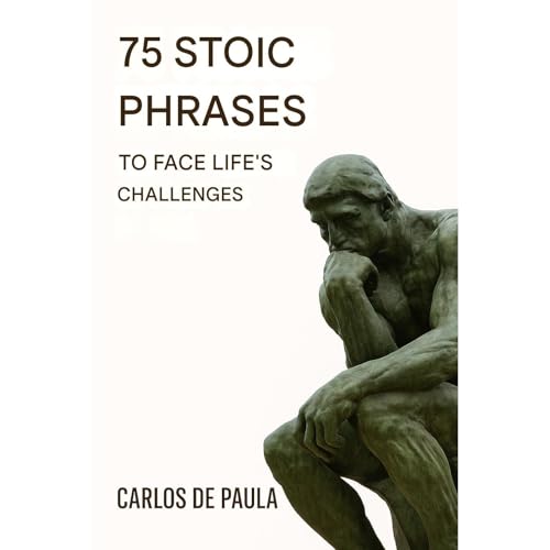 75 Stoic phrases for facing life's challenges