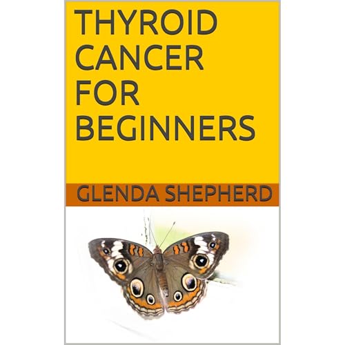THYROID CANCER FOR BEGINNERS