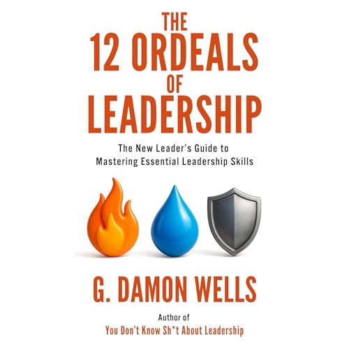 The 12 Ordeals of Leadership