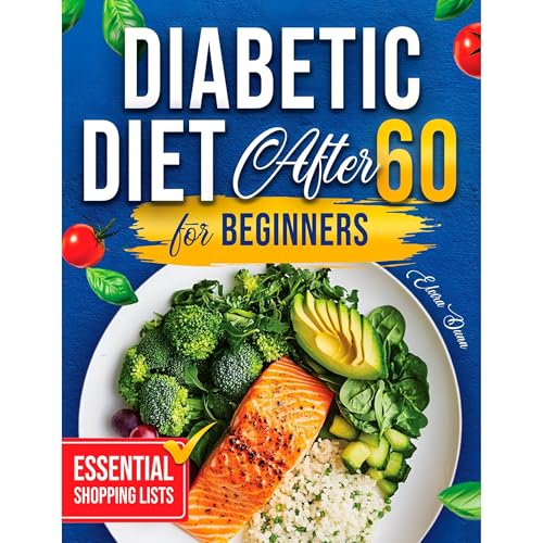 Diabetic Diet After 60 for Beginners by Elvira Dunn