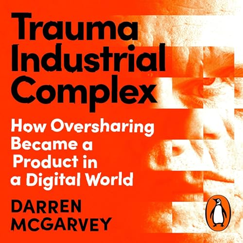 Trauma Industrial Complex by Darren McGarvey