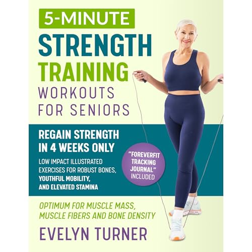 5-Minute Strength Training Workouts for Seniors by Evelyn Turner