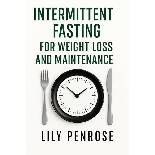 Intermittent Fasting For Weight Loss And Maintenance
