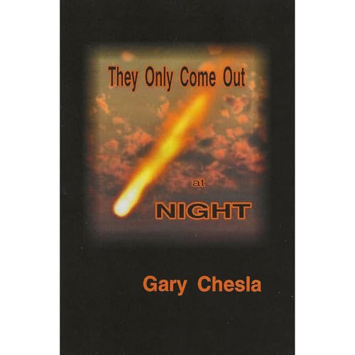 They Only Come Out at Night