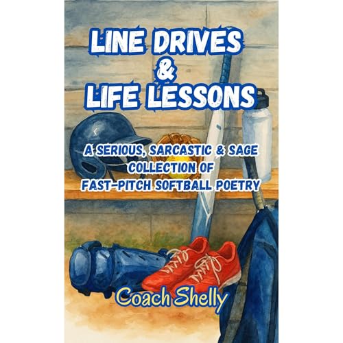 Line Drives & Life Lessons by Coach Shelly