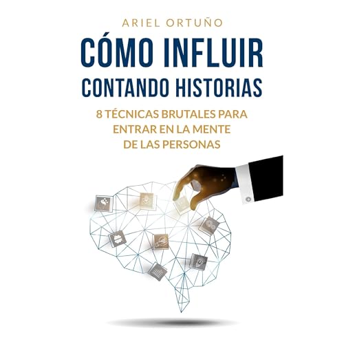 Cómo Influir Contando Historias by Ariel Ortuño