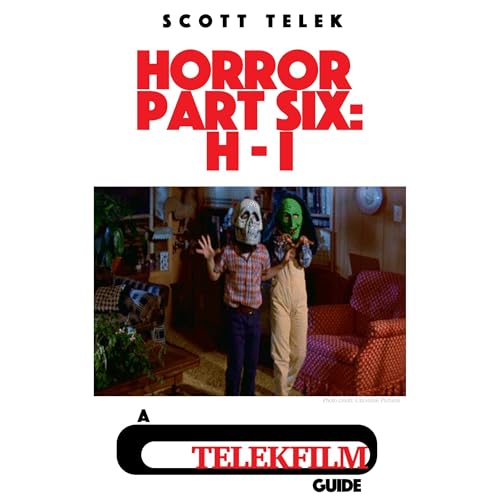 Telekfilm Horror Part Six: H - I: 36 hilarious, insightful and insane movie reviews of horror films that start with the letters H or I