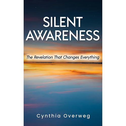 SILENT AWARENESS by Cynthia Overweg