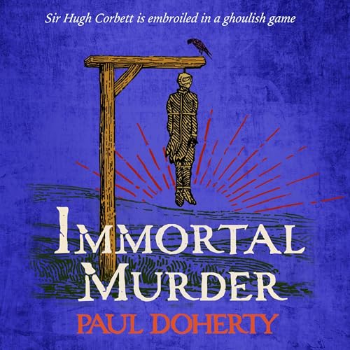 Immortal Murder (Hugh Corbett Mysteries, Book 25)