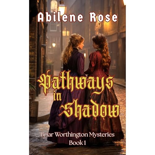 Pathways In Shadow by Abilene Rose