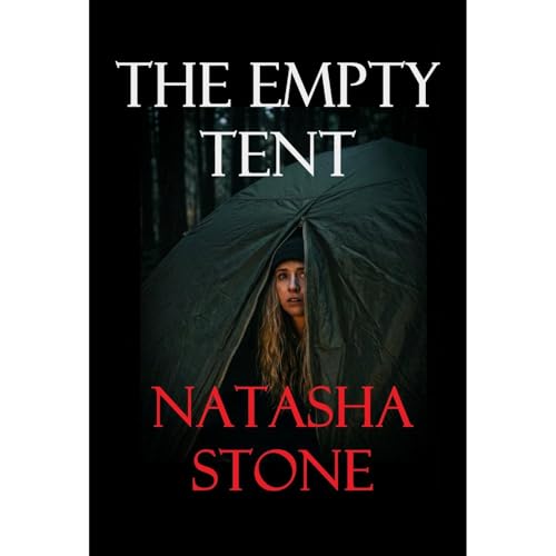 The Empty Tent by Natasha Stone