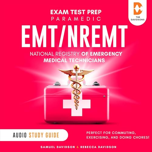 EMT/NREMT Paramedic Exam Test Prep National Registry of Emergency Medical Technicians - Audio Study Guide