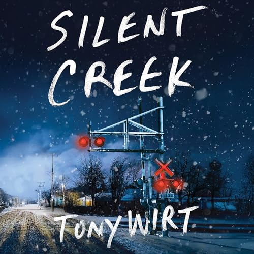 Silent Creek by Tony Wirt