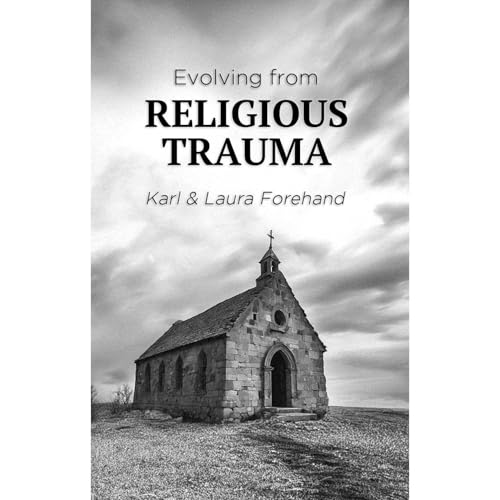 Evolving From Religious Trauma by Karl Forehand