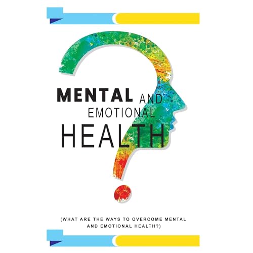 MENTAL AND EMOTIONAL HEALTH