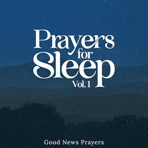 Prayers for Sleep, Vol. 1: Daily Devotional Prayers for Quiet Times with Jesus