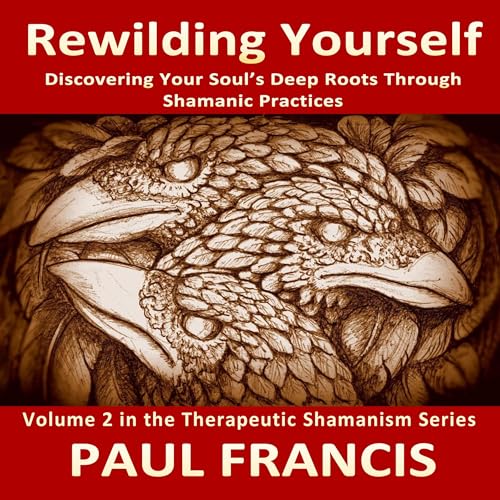 Rewilding Yourself by Paul Francis