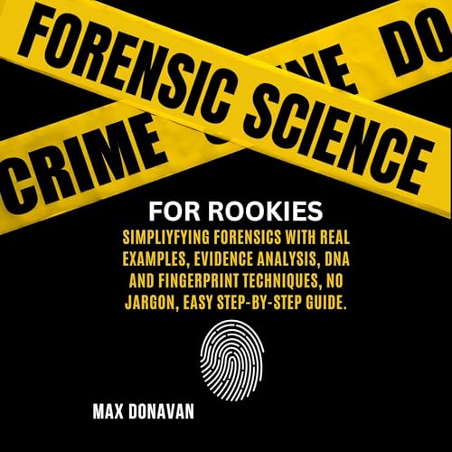 Forensic Science for Rookies by Max Donavan