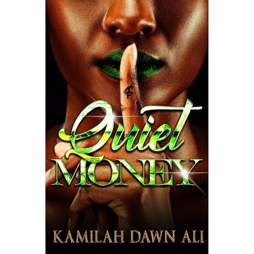 QUIET MONEY by KAMILAH DAWN ALI