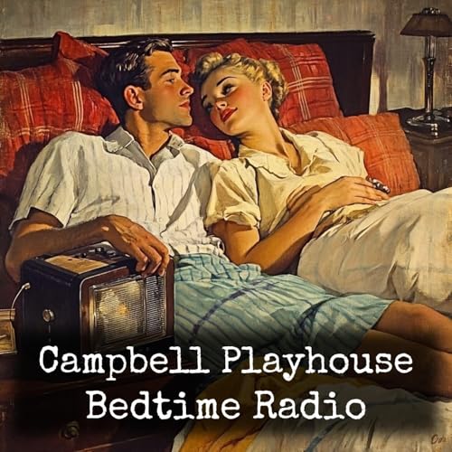 Campbell Playhouse - Bedtime Radio