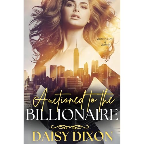 Auctioned to the Billionaire