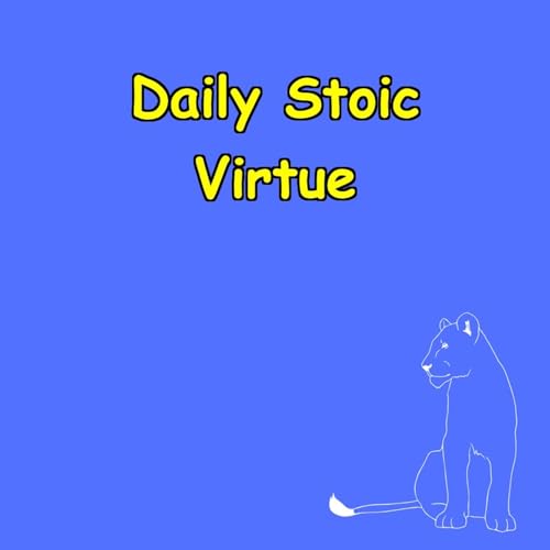 Daily Virtue | Stoic Values for Clarity & Confidence by Peak Performance