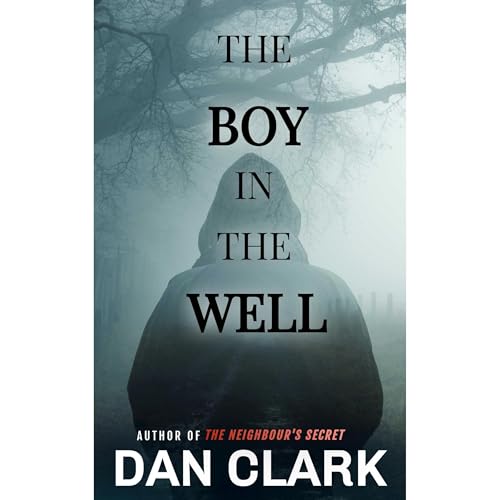 The Boy in the Well by Dan Clark