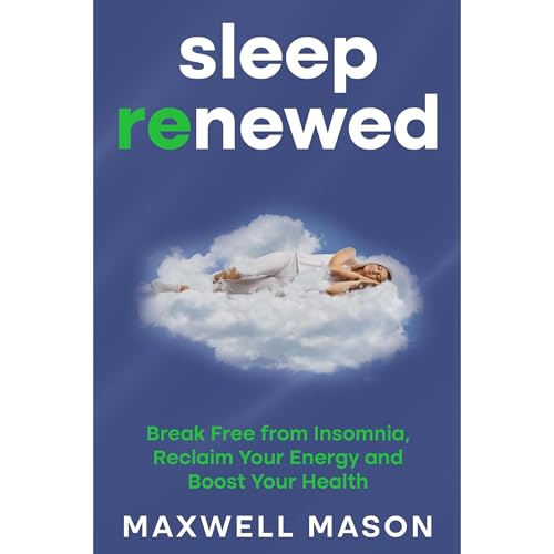 Sleep Renewed by Maxwell Mason