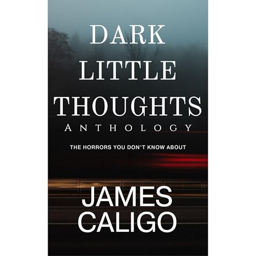 Dark Little Thoughts by James Caligo