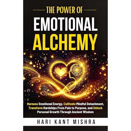 The Power Of Emotional Alchemy