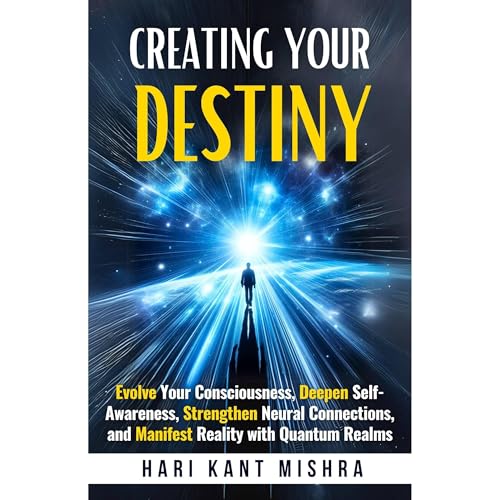 Creating Your Destiny by Hari Kant Mishra