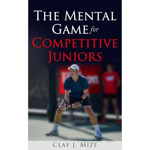 The Mental Game for the Competitive Junior