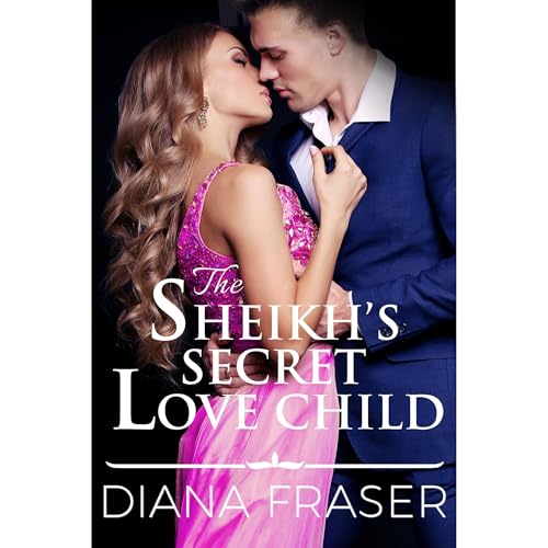 The Sheikh's Secret Love Child