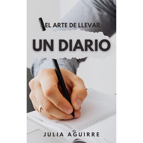 EL ARTE DE LLEVAR UN DIARIO by JULIA AGUIRRE