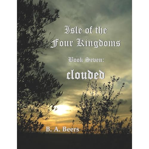 Clouded: Isle of the Four Kingdoms (Volume 7)