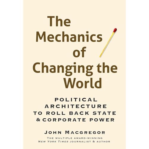 The Mechanics of Changing the World