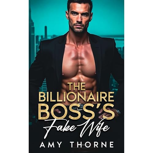 The Billionaire Boss’s Fake Wife