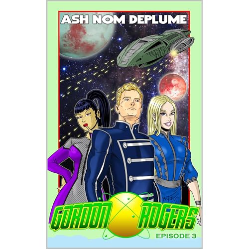 The Adventures of Gordon Rogers: Episode 3