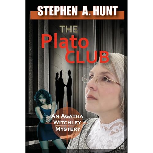 The Plato Club (novella 2 of the 'In the Company of Ghosts' thriller series). by Stephen A. Hunt