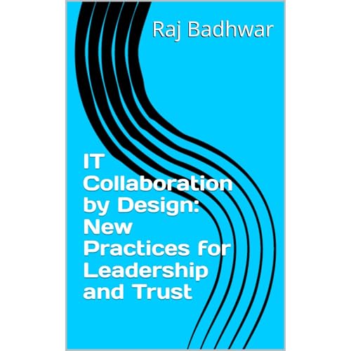 IT Collaboration by Design: New Practices for Leadership and Trust
