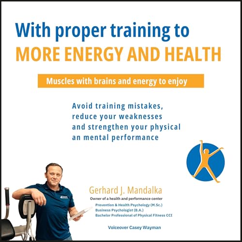 With proper training to more energy and health - Muscles with brains and energy to enjoy!