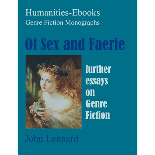 Of Sex and Faerie: Further Essays on Genre Fiction